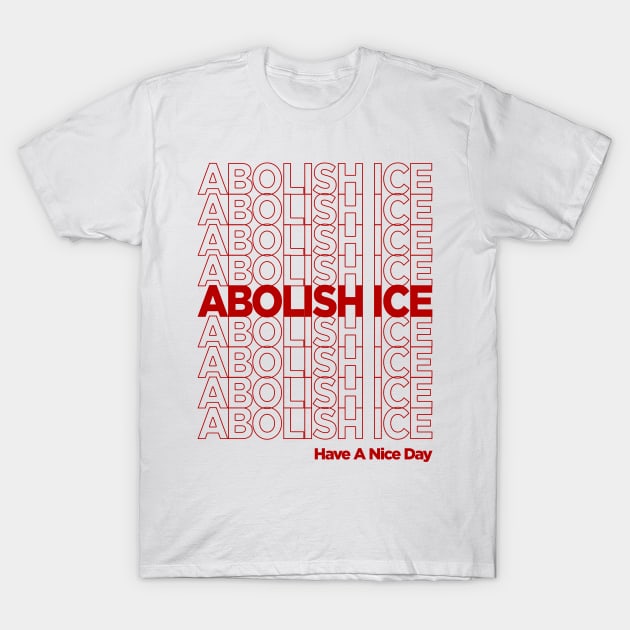 Abolish Ice T-Shirt by gemini chronicles